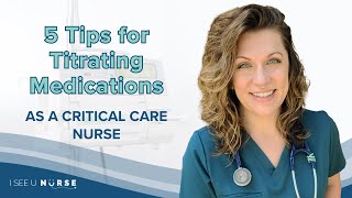 5 Tips for Titrating Medications as a Critical Care Nurse [upl. by Ardnos]