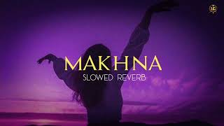 Makhna SlowedReverb  Asees Kaur  Makhna Lofi Song 🎧 [upl. by Ailahk]