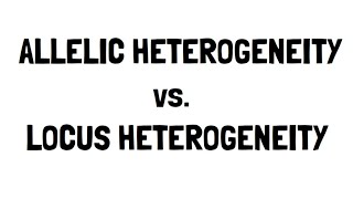 Allelic vs Locus Heterogeneity [upl. by Salli453]