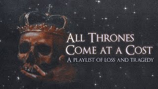 all thrones come at a cost ♛【emotional royalty playlist】 [upl. by Mossolb]