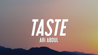 Ari Abdul  Taste Lyrics [upl. by Atniuqal]