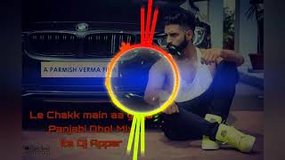 Le Chakk Main Aa Gaya Panjabi Dhol Mix Dj Appar [upl. by Justina]