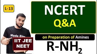 L13 NCERT Organic Conversion QampA  Preparation of Amines  JEE NEET  By Arvind Arora [upl. by Veta]