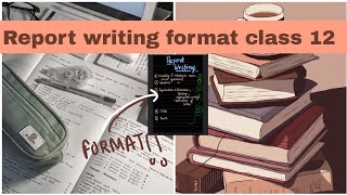 Report writing format📝✨ how to write a report  class 12 Boards  preboards  English Rue [upl. by Allenrac625]