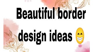 Beautiful border designs for projects handmade simple border designs notebook border designsart [upl. by Asilak]