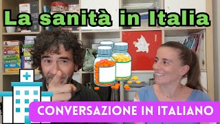 Conversazione Naturale in Italiano LA SANITA IN ITALIA Real Italian Conversation sub ITA [upl. by Vlada]