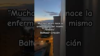 Frases Baltasar Gracianbaltasargracianenfermedadremediomaricarmenpalomares [upl. by Esdnil691]