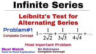 23 Leibnitzs Test for Alternating Series  Complete Concept and Problem1  Infinite Series [upl. by Ikiv265]