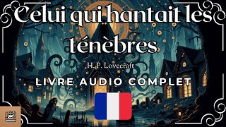 Celui qui hantait les ténèbres Livre audio complet Français [upl. by Josi649]