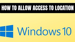 How to allow access to location on Windows 10 [upl. by Ettevy]