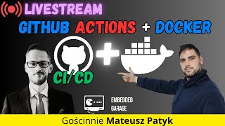 Live 📡 🚀 CICD z GitHub Actions  Docker z Mateuszem Patyk 🚀 [upl. by Blas]