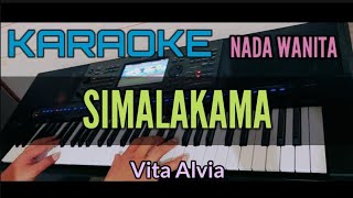 KARAOKE  SIMALAKAMA Nada Wanita [upl. by Joscelin]