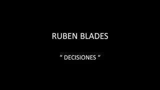 RUBEN BLADES  DECISIONES [upl. by Ennagroeg]