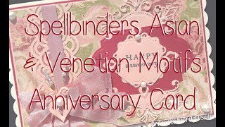 Spellbinders Asian amp Venetian Motifs Anniversary Card [upl. by Kachine101]