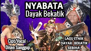 NYABATAJUBATA LAGU DAYAK BEKATIBy DISEN SANGGUP Feat AJUN SEBIHAPOP ETNIK DAYAK KALBAR [upl. by Pedrotti]