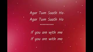 Agar Tum Saath Ho lyrics  English Translation  Tamasha  Alka Yagnik Arijit Singh  AR Rahman [upl. by Krenek]