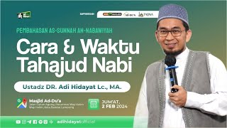 LIVE Kajian Assunnah Nabawiyah  Cara amp Waktu Tahajjud Nabi  Ustadz Adi Hidayat [upl. by Wasson]