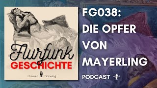 FG038  Die Opfer von Mayerling  Flurfunk Geschichte [upl. by Akirat473]