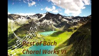 Best of Bach  Choral Works VI  Cantatas  HD amp HQ [upl. by Suoirad]