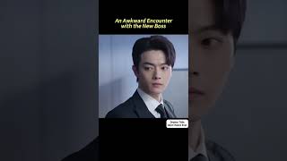 An Awkward Encounter with the New Boss🤣 yangzi xukai bestchoiceever chinesedrama recap [upl. by Skiest790]