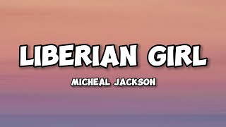 Liberian Girl  Michael Jackson Lyric Video [upl. by Feltie768]