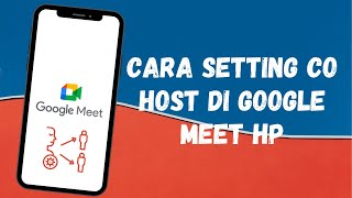 CARA SETTING CO HOST DI GOOGLE MEET HP [upl. by Nastassia]