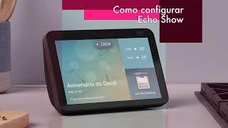 Como configurar o Echo Show 8 e outros Echo Show [upl. by Tahp397]