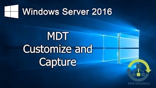 11 Customizing and capturing images using MDT Step by Step guide [upl. by Isolda]