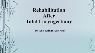 Postlaryngectomy Rehabilitation  Voice Respiration Swallowing amp Olfaction Easy Presentation [upl. by Noble]