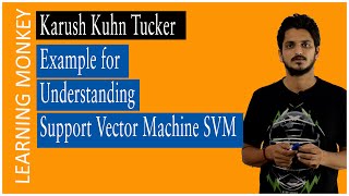 Karush Kuhn Tucker Example for Understanding Support Vector Machine SVM Lesson 77 Machine Learning [upl. by Gensler]