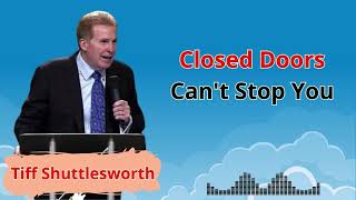 Closed Doors Cant Stop You  Tiff Shuttlesworth Sermons 2024 [upl. by Anidan]