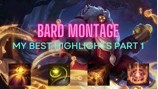 Bard montage My Best Highlights Part 1  League Of Legends [upl. by Sloane71]