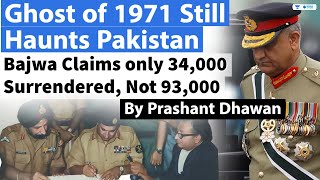 Bajwa Claims only 34000 Surrendered in 1971 Not 93000  Pakistan New Army Chief  Impact on India [upl. by Unni]