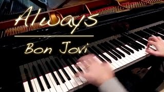 Always  Bon Jovi  HD  HQ piano cover [upl. by Ihtraa]