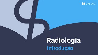 Introdução à Radiologia [upl. by Ermengarde382]