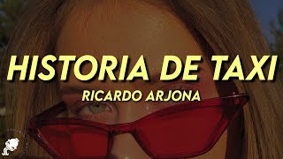 Ricardo Arjona  Historia de Taxi Letra [upl. by Glenden]