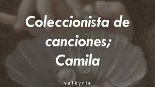 Coleccionista de canciones Camila  lyrics [upl. by Otrebireh603]