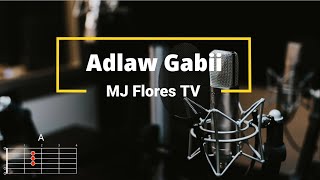 Adlaw Gabii  MJ Flores TV  Lyrics and Chords [upl. by Daly]