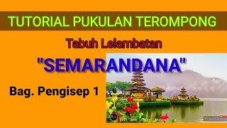 Tutorial Pukulan Terompong Tabuh Semarandana Bag Pengisep 1 [upl. by Ahsinroc]