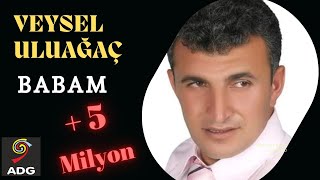 Veysel Uluağaç Babam [upl. by Yrkcaz108]