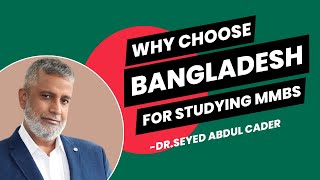 Why Choose Bangladesh to Study MBBS  Detailed Review  DrSeyed  Karol Education Consultancy [upl. by Massimo]