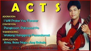 ACTS   Adoration  Contrition  Thanksgiving  Supplication  Songs  Bro Leo O Rosario [upl. by Dymphia]