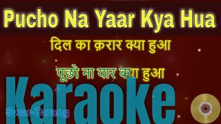 Pucho Na Yaar Kya Hua  Karaoke with Lyrics  Hindi amp English [upl. by Vilma825]