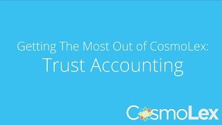 Trust Accounting  CosmoLex Features [upl. by Ortrude]