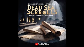 Decoding the Secrets of the Dead Sea Scrolls Historys Greatest Discovery [upl. by Anier]