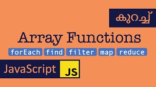 Array Functions  JavaScript  Malayalam  forEach  find  filter  map  reduce [upl. by Enovi305]