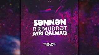 SAYBU ft Ogb  Sennen bir muddet ayri qalmaq [upl. by Bravin]