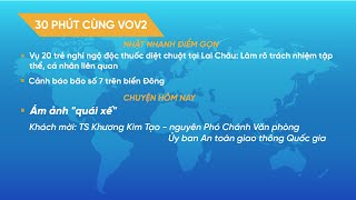 trực tiếp 30 PHÚT CÙNG VOV2 611 Ám ảnh quotquái xếquot [upl. by Conah]