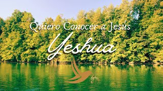 Quiero Conocer a Jesús Yeshua – MÚSICA INSTRUMENTAL [upl. by Peria164]