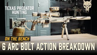 6MM ARC Bolt Action Breakdown  On the Bench [upl. by Naehs]